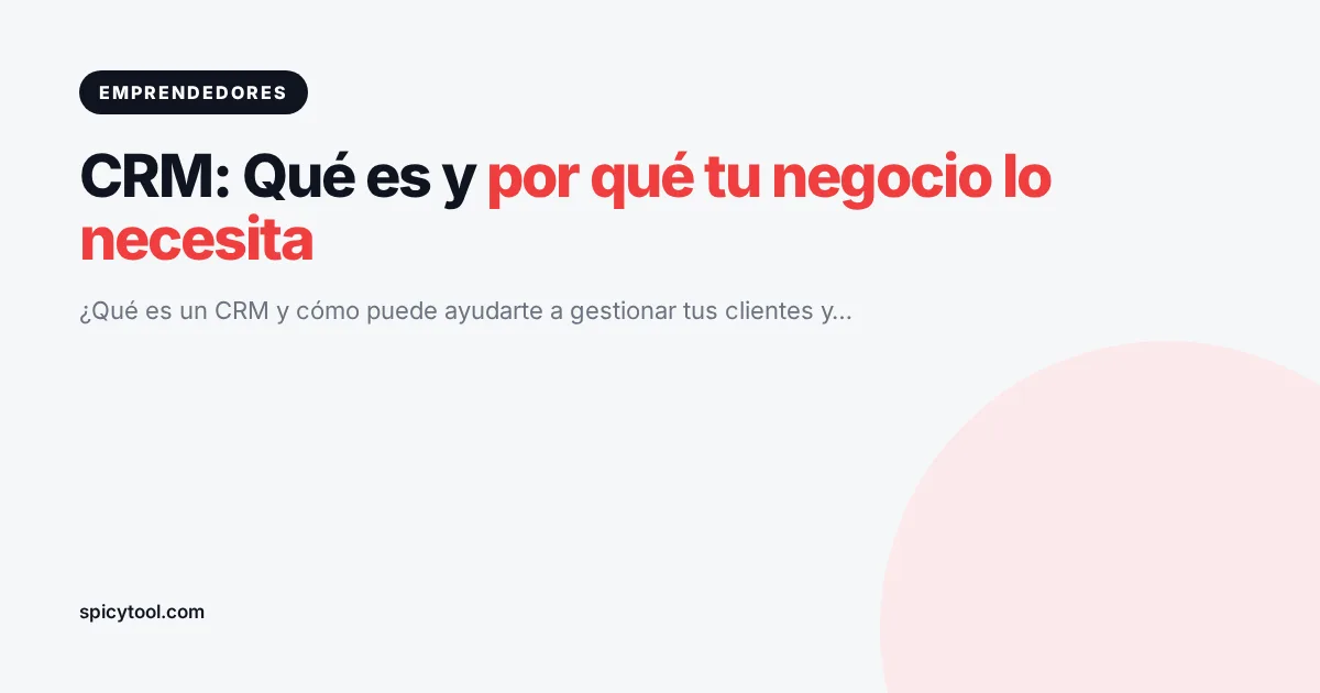 Portada de la nota: CRM: Qué es y por qué tu negocio lo necesita