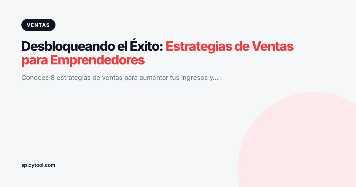Portada de la nota: Desbloqueando el Éxito: Estrategias de Ventas para Emprendedores