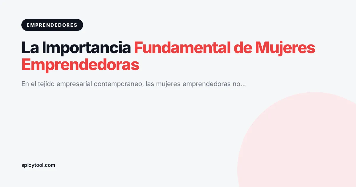 Portada de la nota: La Importancia Fundamental de Mujeres Emprendedoras